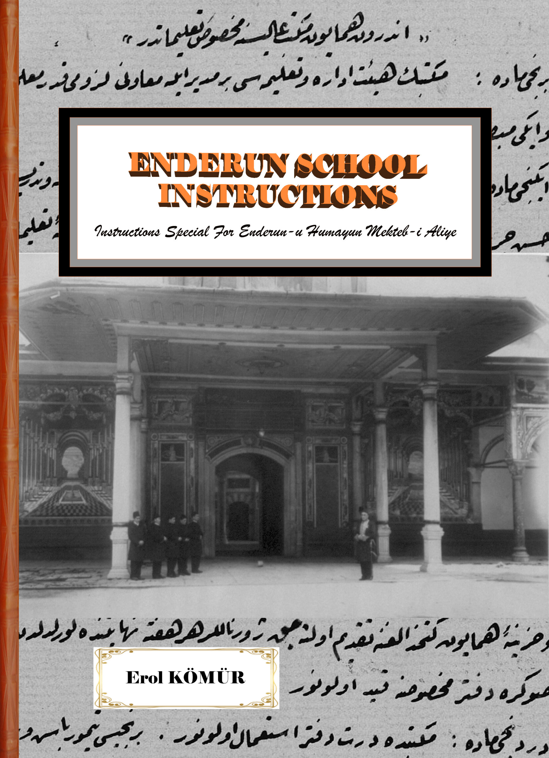 ENDERUN SCHOOL INSTRUCTIONS: Instructions Special For Enderun-u Humayun Mekteb-i Aliye