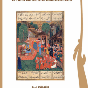 OSMANLI DEVLETİ ENDERUN MEKTEBİNDE EĞİTİM SİSTEMİ VE TÜRK EĞİTİM SİSTEMİNE ETKİLERİ: enderun mektebi