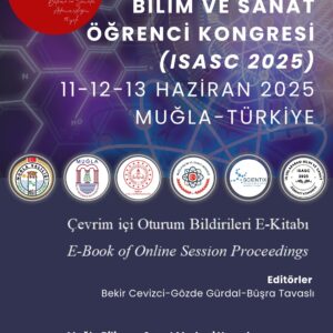 ULUSLARARASI BİLİM VE SANAT ÖĞRENCİ KONGRESİ ISASC 2025: Çevrim içi Oturum Bildirileri E-Kitabı