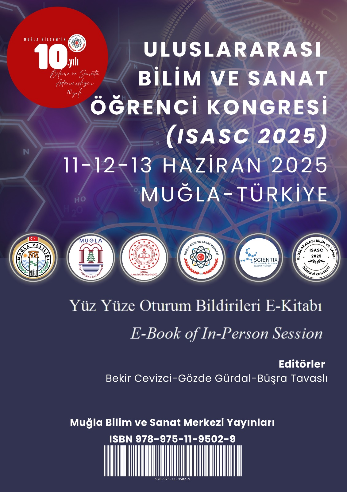 ULUSLARARASI BİLİM VE SANAT ÖĞRENCİ KONGRESİ ISASC 2025: Yüzyüze Oturum Bildirileri E-Kitabı BEKİR CEVİZCİ · GÖZDE GÜRDAL · BÜŞRA TAVASLI